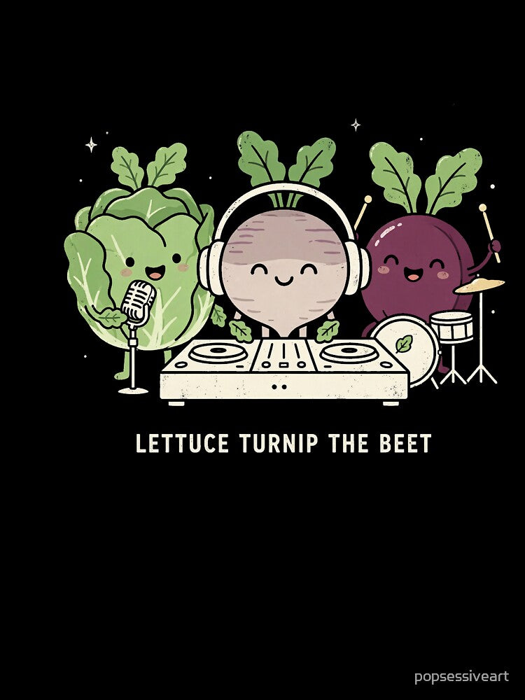 Lettuce Turnip The Beet by popsessiveart