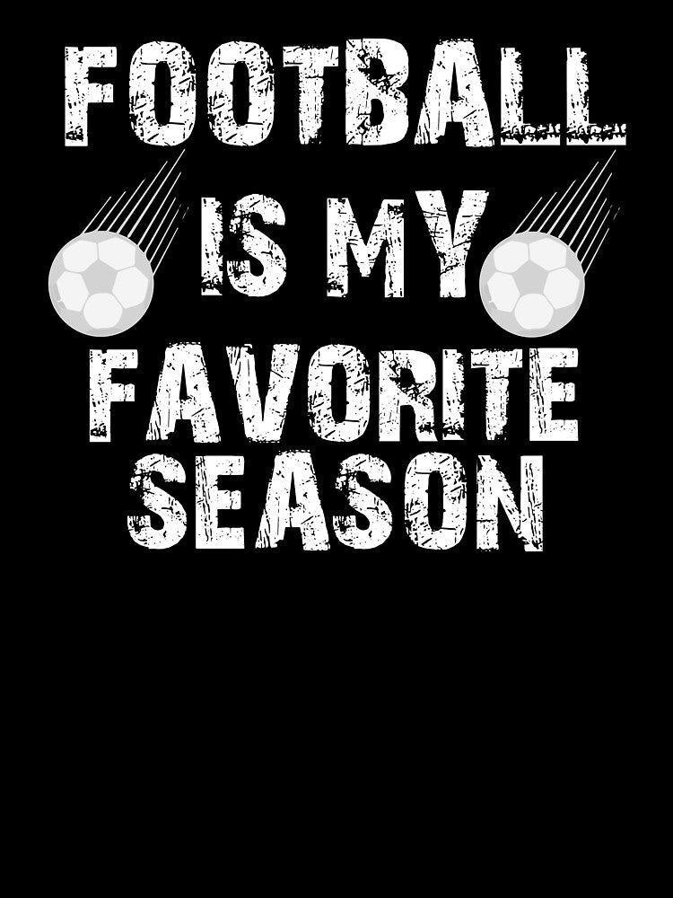 Football Is My Favorite Season - Bold Soccer Fan Design by WanderlandCen
