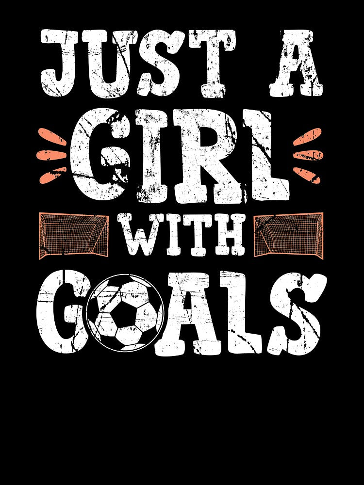 Funny Gifts For Soccer Players Girls and Designns Goals Quote by CrookedCreek