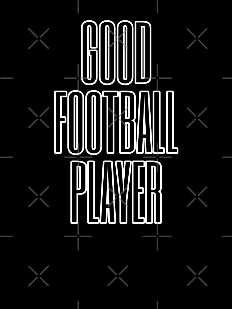 Good Football Player – Soccer Athlete, Sports Motivation & Gamer Spirit Design by Gilded Dreams