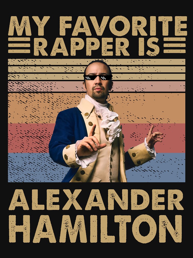 Vintage My Favorite Rapper Is Alexander Hamilton by SKULLS4INT