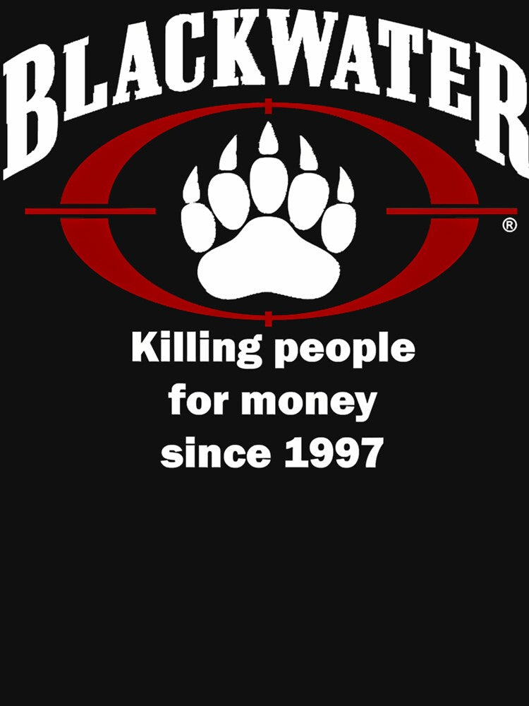 Blackwater Classic Essential Killing People For Money Since 1997 by CaleighFarreli