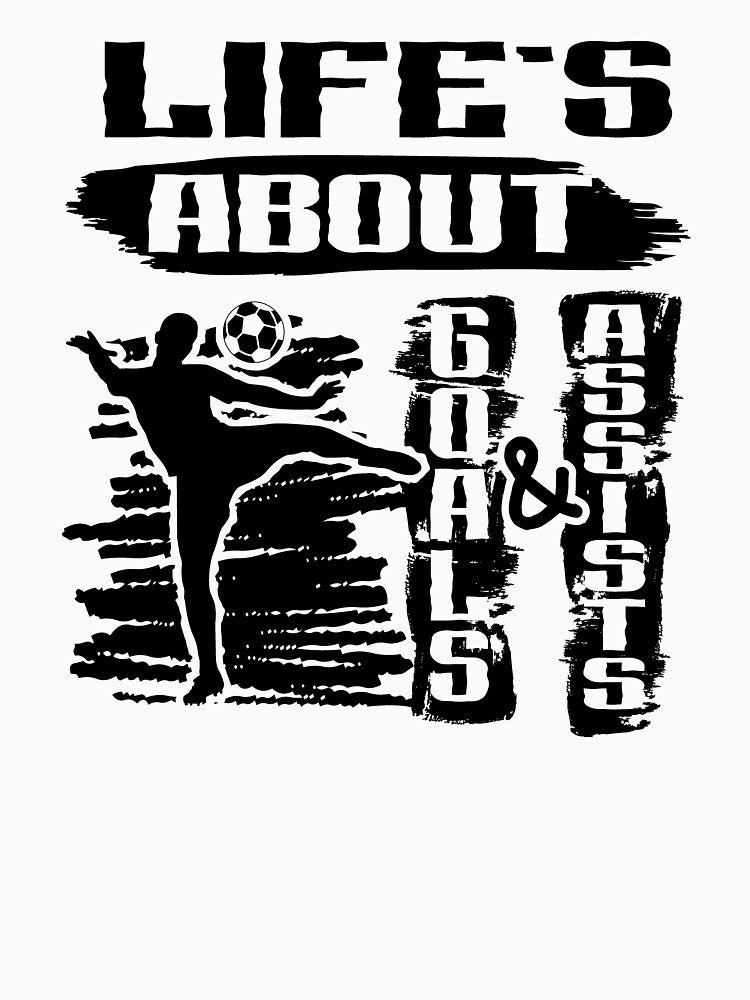 Life's About Goals And Assists Soccer Sport Player Black Design by dannybel
