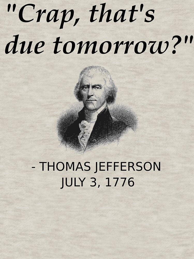 Funny Thomas Jefferson Independence Day USA History by Creekman Designs