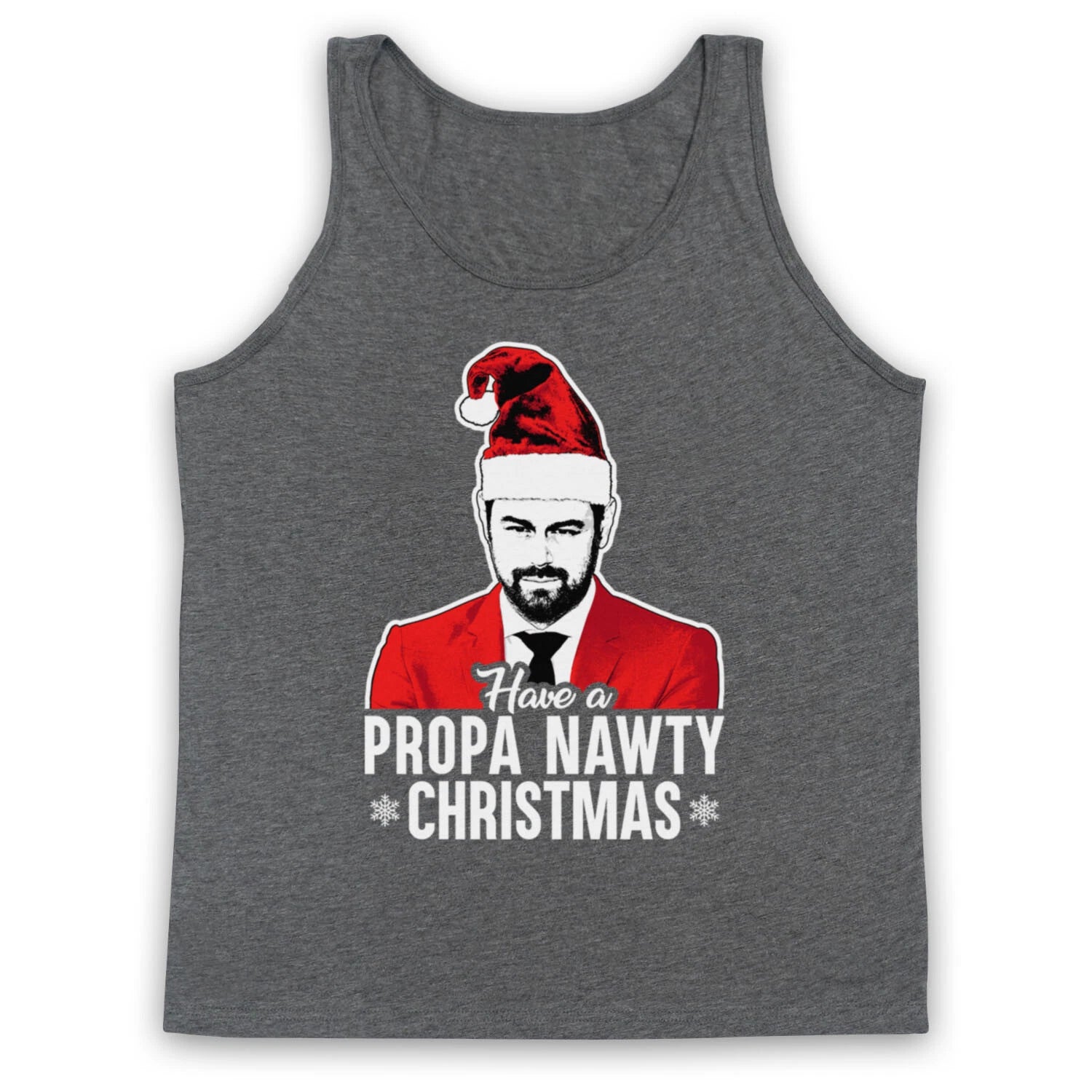 DYER HAVE A PROPA NAWTY CHRISTMAS ESSEX COCKNEY GEEZER XMAS ADULTS VEST TANK TOP