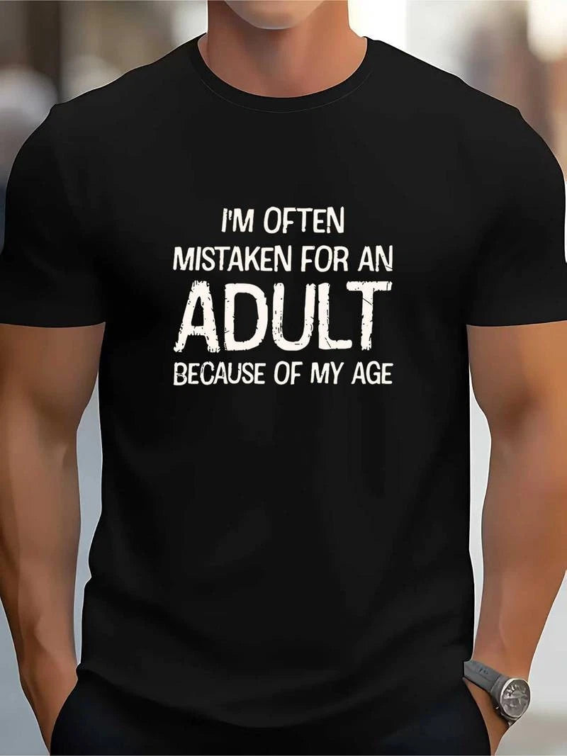 I'm Often Mistaken For An Adult Because Of My Age Funny Saying Men's T-shirt US