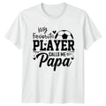 My Favorite Player Calls Me Mens T-Shirt Soccer Dad Soccer Fathers Day Gift