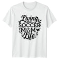 Living That Soccer Mom Life Womens T-Shirt Soccer Mom Soccer Mothers Day Gift