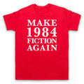 MAKE 1984 FICTION AGAIN GEORGE ORWELL NOVEL PARODY MENS & WOMENS T-SHIRT