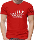 Born To Play Basketball - Mens T-Shirt - Player Team Fan Basket Ball Love