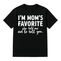 Funny I'm Mom's Favorite T-Shirt Cotton Unisex Tee for Sons & Daughters Summer