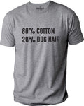 80% Cotton 20p Dog Hair Dog Shirt Funny T-Shirt Novelty Sarcastic Graphic Tee