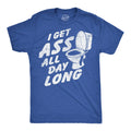Mens Funny T Shirts I Get as All Day Long Sarcastic Toilet Graphic Novelty Tee