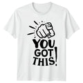 You Got This Unisex T-Shirt Motivational Inspirational Gift For Him And Her