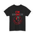 Confused Smile I'm Broken T-Shirt, I'm OK Broken T-Shirt