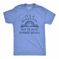 Mens Its A Beautiful Day to Read Banned Books T Shirt Funny Anti Censorship