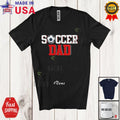 Custom Name Soccer Dad; Father's Day Sport Player Player Team Family T-Shirt