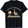 Funny Goose T-Shirt Duck Shirt.What If I'M Silly Enough.Meme T-Shirt Gift Idea