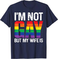 Funny LGBT Rainbow Wedding Humor I'm Not Gay But My W Unisex T-Shirt