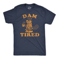 Mens Funny T Shirts Dam Tired Sarcastic Beaver Graphic Novelty Tee for Men