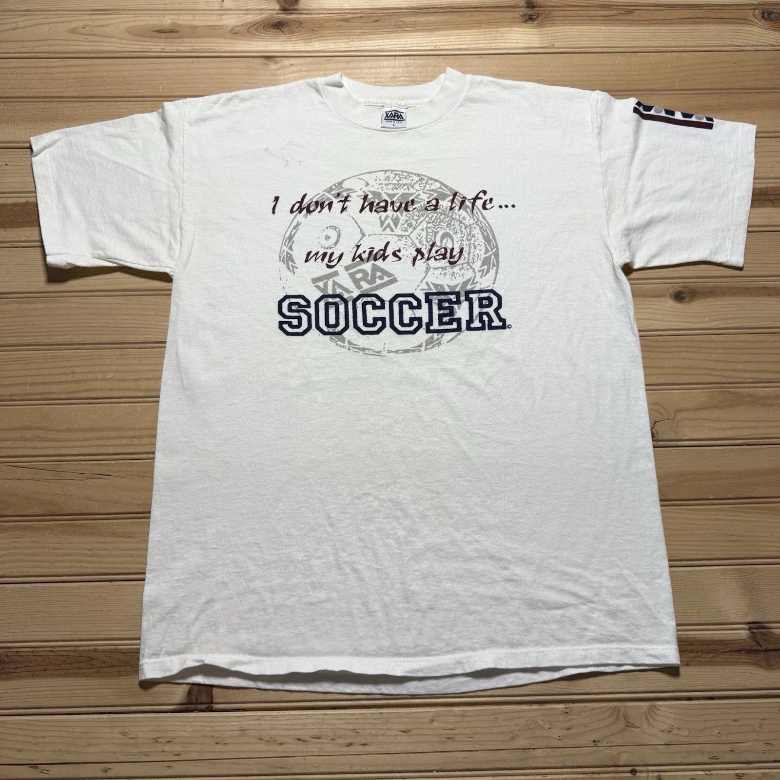 Vintage 90s I Don’t Have A Life My Kids Play Soccer XARA Sports Shirt Size Large