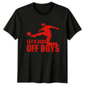 Lets Kick Off Boys Mens T-Shirt Soccer Football Fathers Day Gift For Him