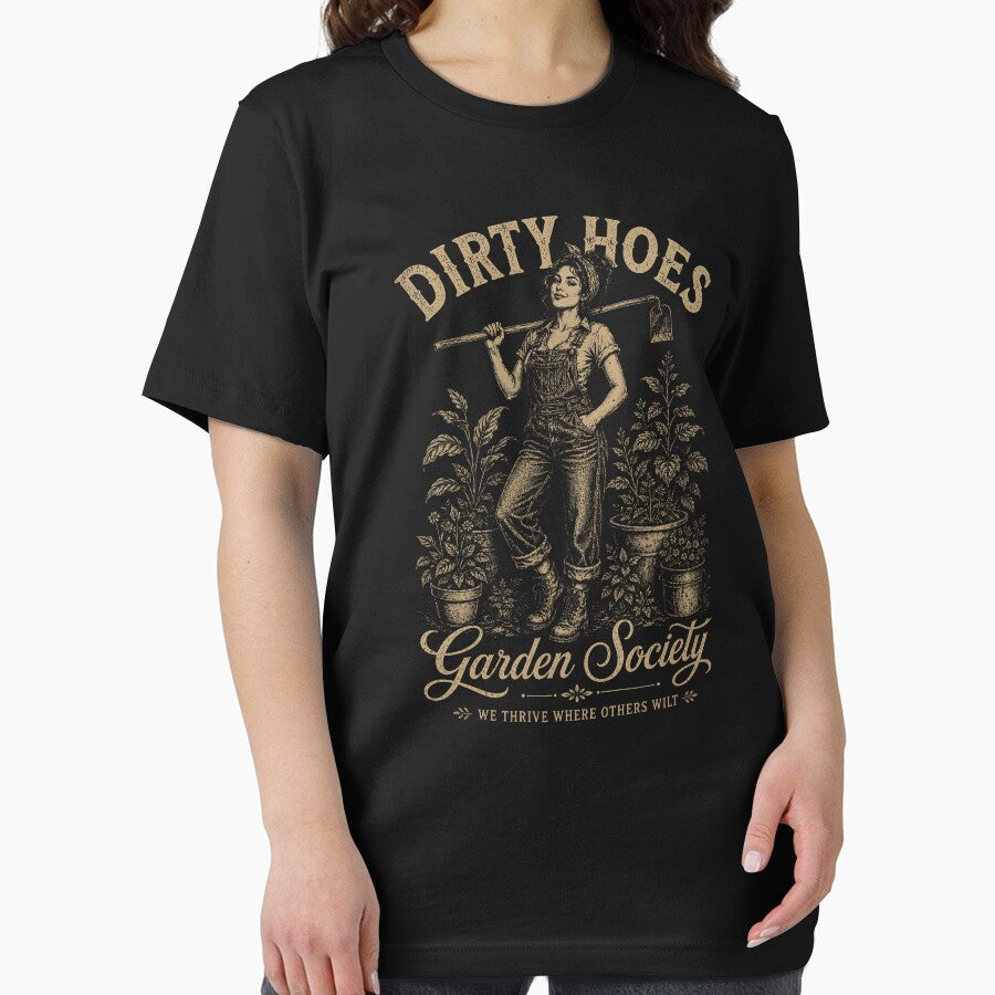 Dirty Hoes Garden Society We Thrive Where Others Wilt by will freed18