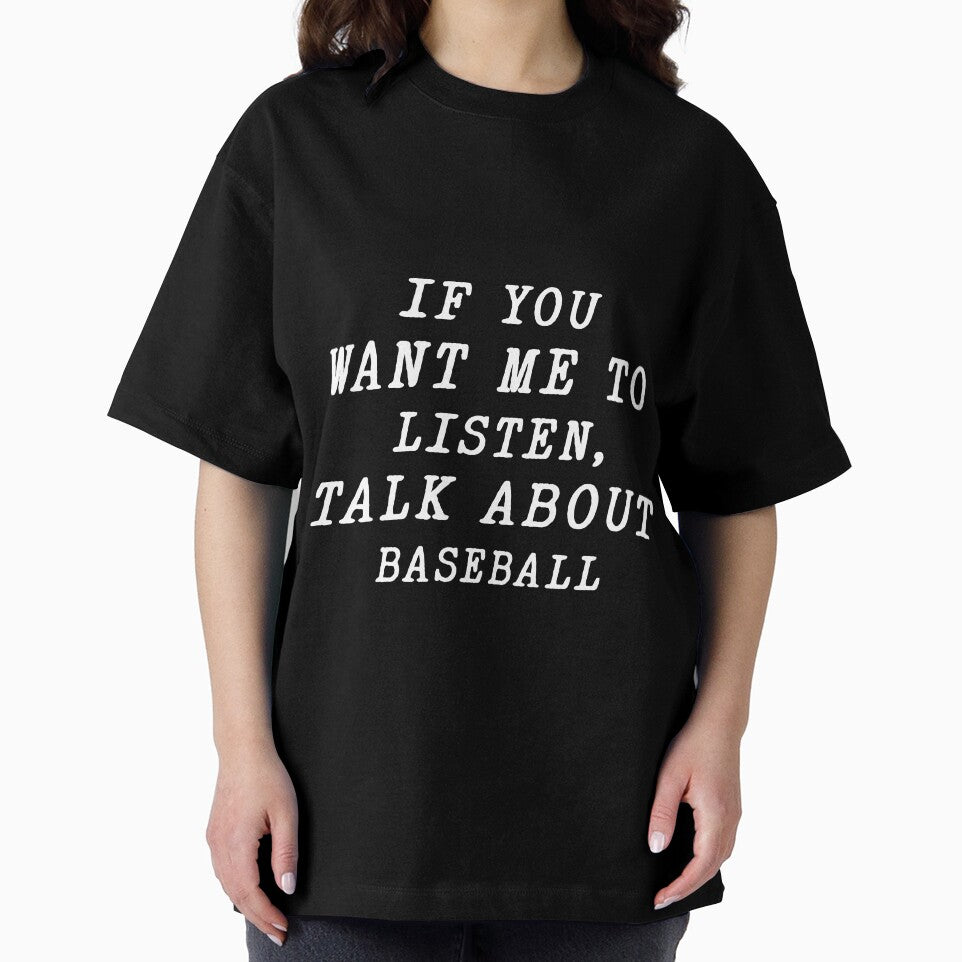 if you want me to listen talk about baseball , funny baseball by the-desighner