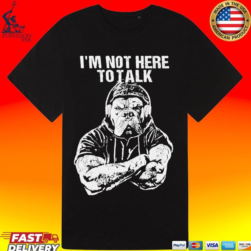 Trevor Rogers I’m Not Here To Talk T-shirt