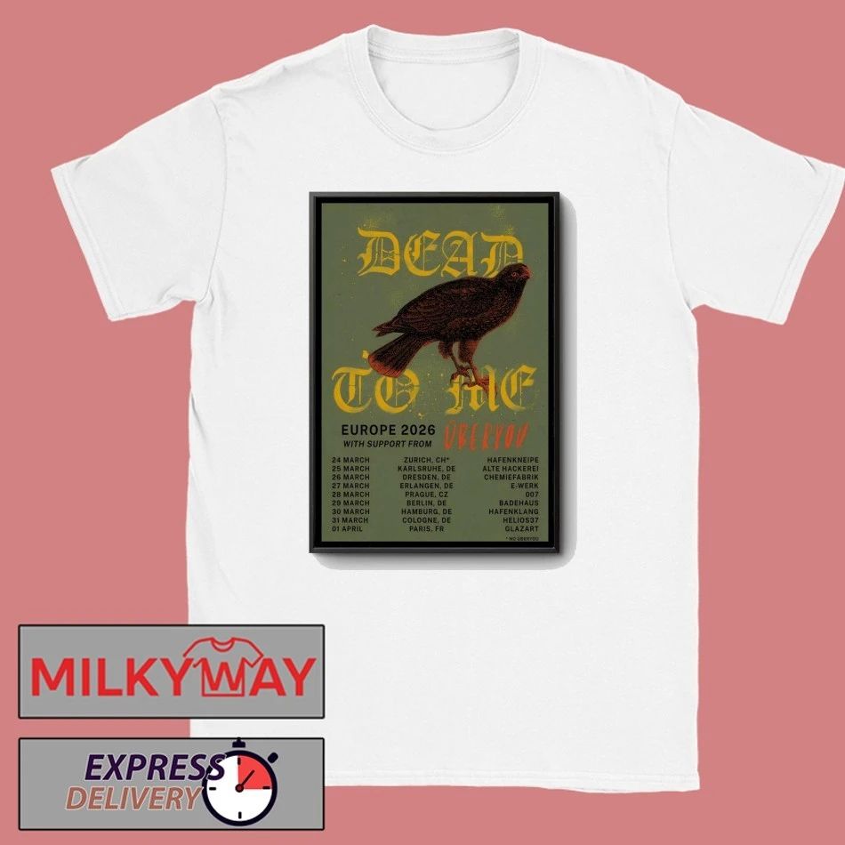 Dead To Me Europe Tour 2026 Poster shirt