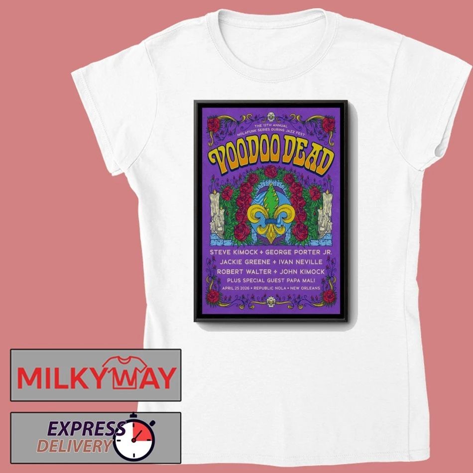 Voodoo Dead 4 25 2026 New Orleans LA Poster shirt