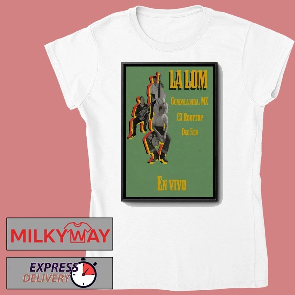 La Lom 12 5 2025 Mexico Poster shirt