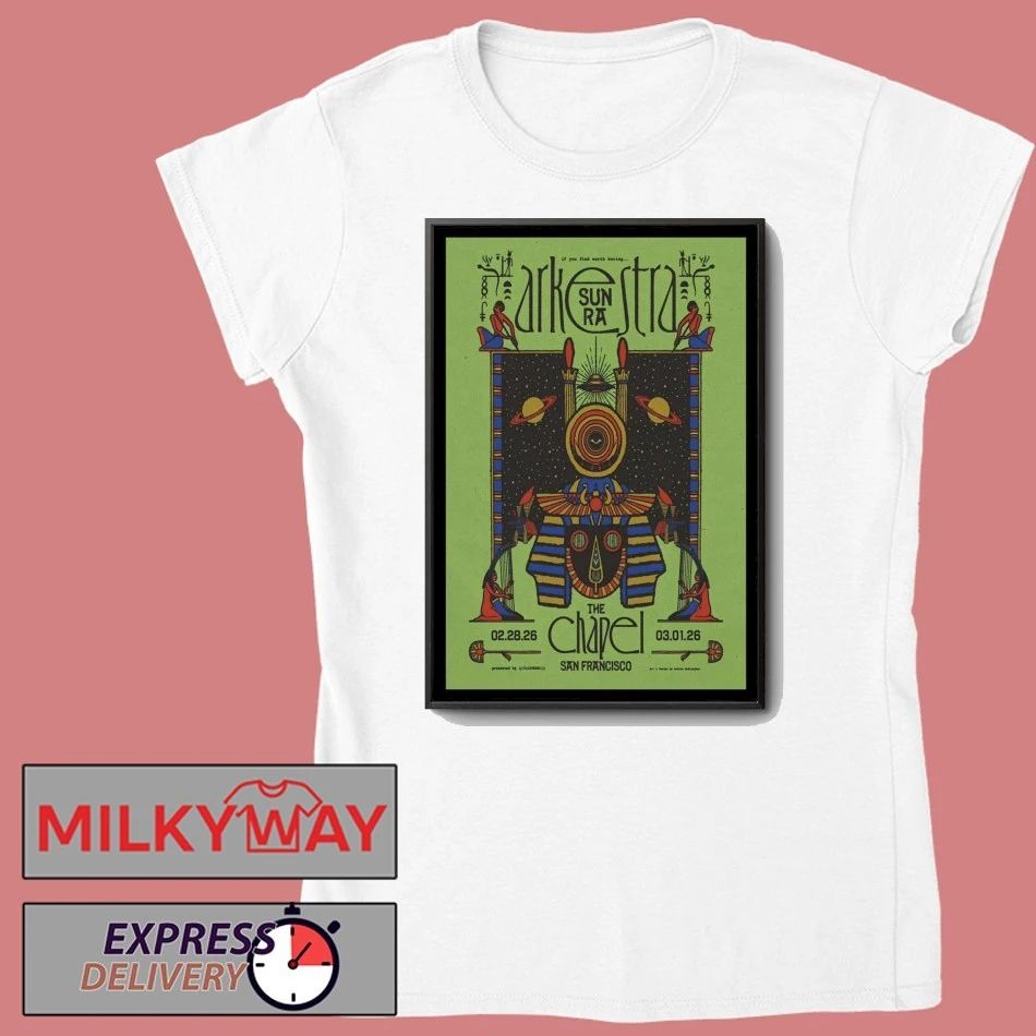 The Sun Ra Arkestra San Francisco Feb 28, March 1 2026 Poster shirt