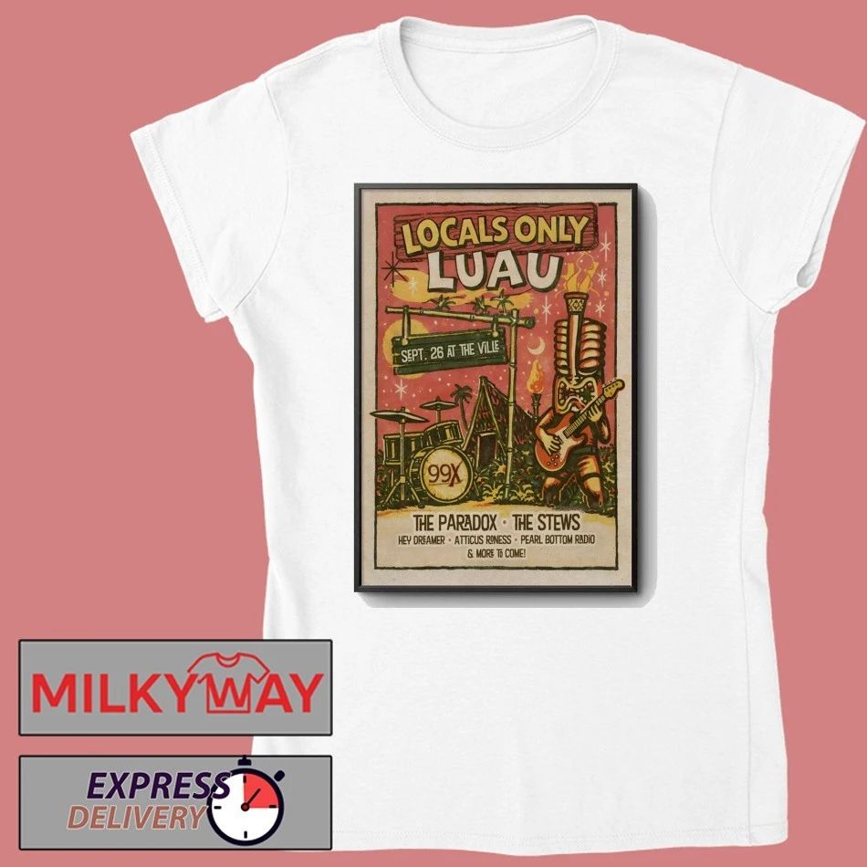 The 99X Locals Only Luau 9 26 2026 Fayetteville GA Poster shirt
