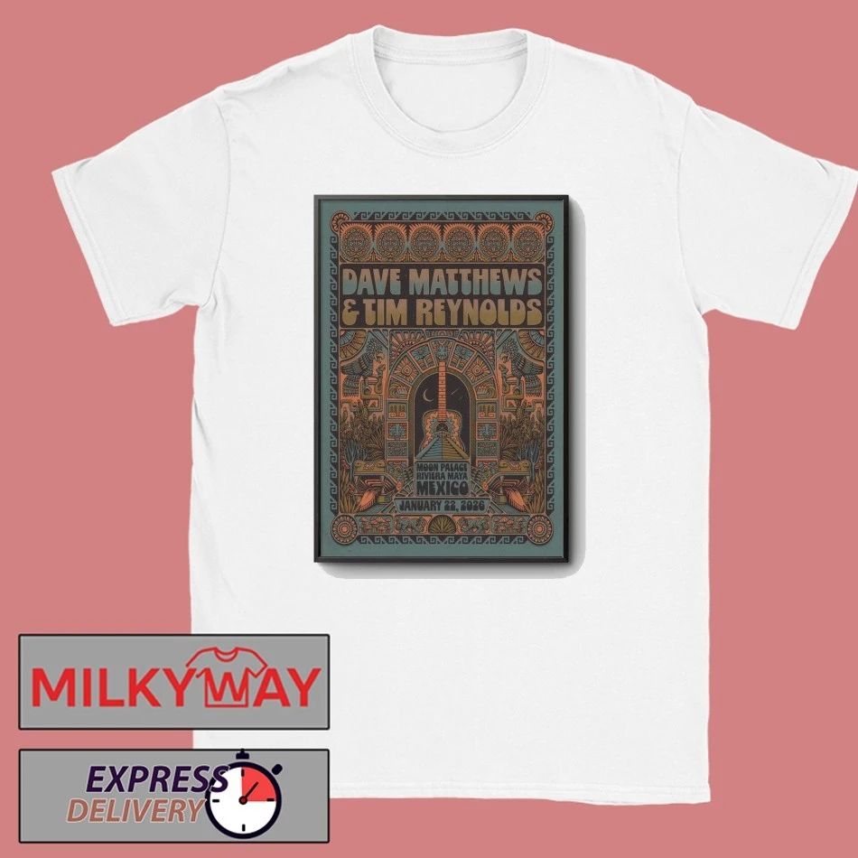 Dave Matthews And Tim Reynolds Mexico Show Jan 22 2026 Poster shirt