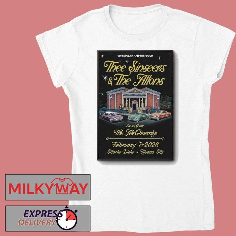 Thee Sinseers And The Altons Tijuana MX Feb 7 2026 Poster shirt