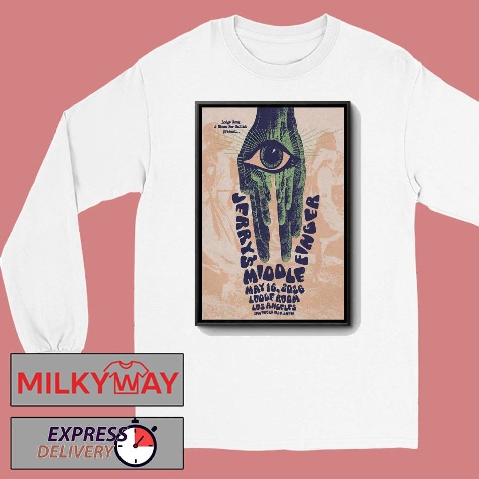 Jerry’s Middle Finger May 16 2026 The Lodge Room In Los Angeles CA Poster shirt