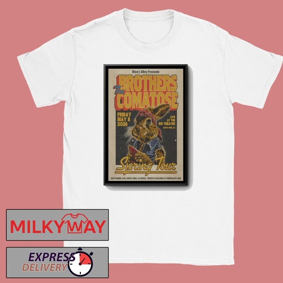 The Brothers Comatose Tour Santa Cruz CA May 8 2026 Poster shirt