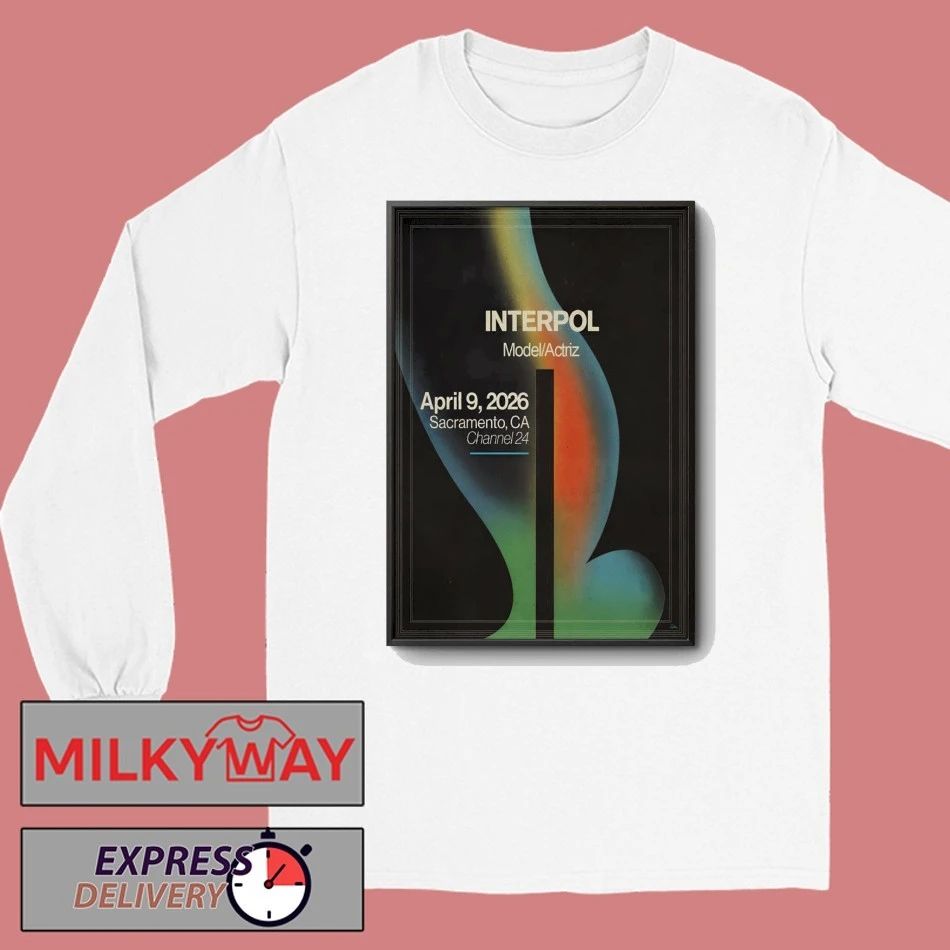 Interpol Sacramento Event On Apr 9 2026 Poster shirt