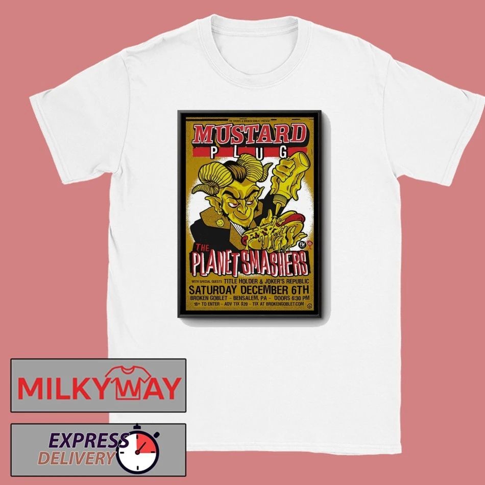 Mustard Plug And The The Planet Smashers Broken Goblet in Bensalem PA Dec 6 2025 Poster shirt
