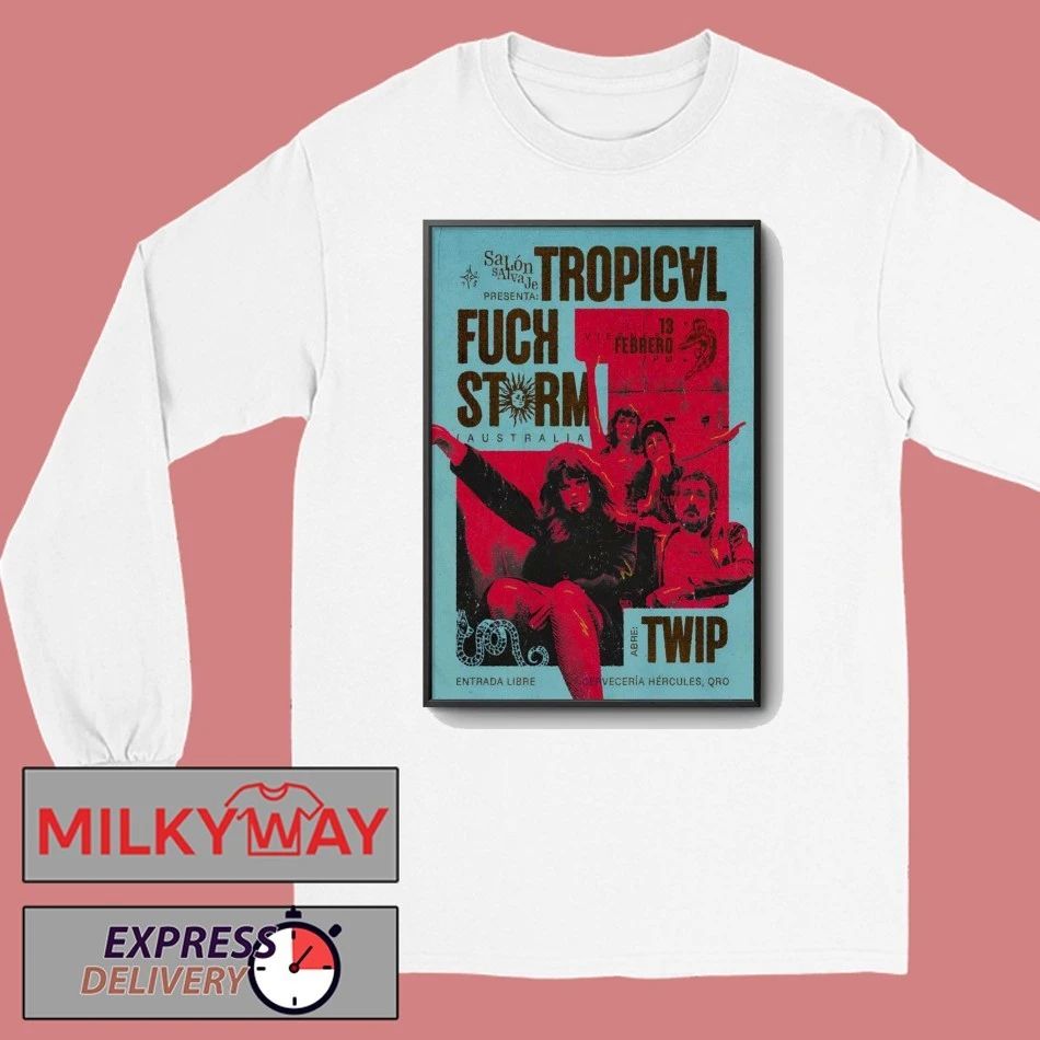 Tropical Fuck Storm Feb 13 2026 In Queretaro Mexico Poster shirt
