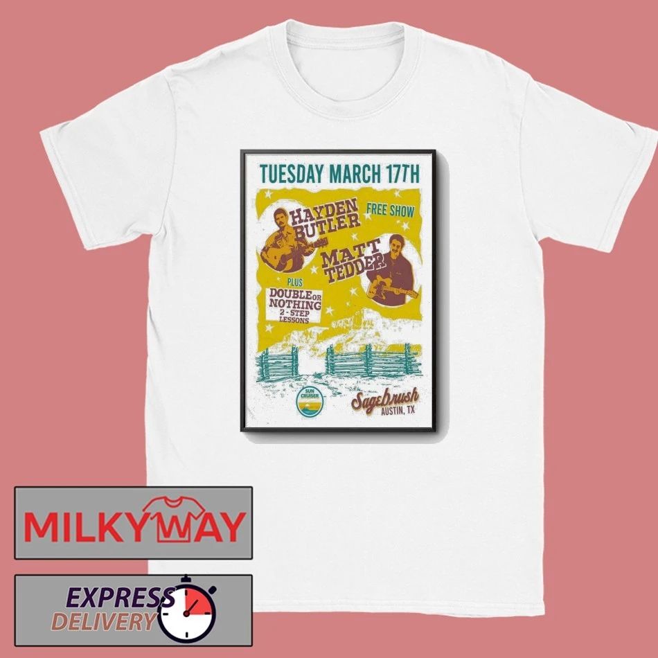 Hayden Butler With Matt Tedder Sagebrush In Austin TX Mar 17 2026 Poster shirt