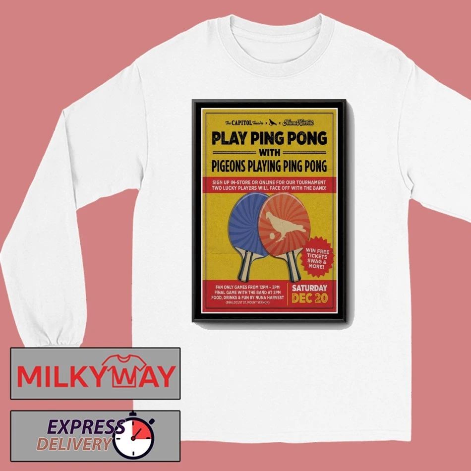 Pigeons Playing Ping Pong Dec 20 2025 The Capitol Theatre Port Chester, NY Poster shirt