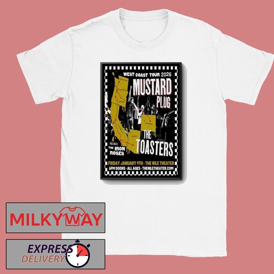 Mustard Plug And The Toasters Jan 9 2026 The Nile Theater In Mesa AZ Poster shirt