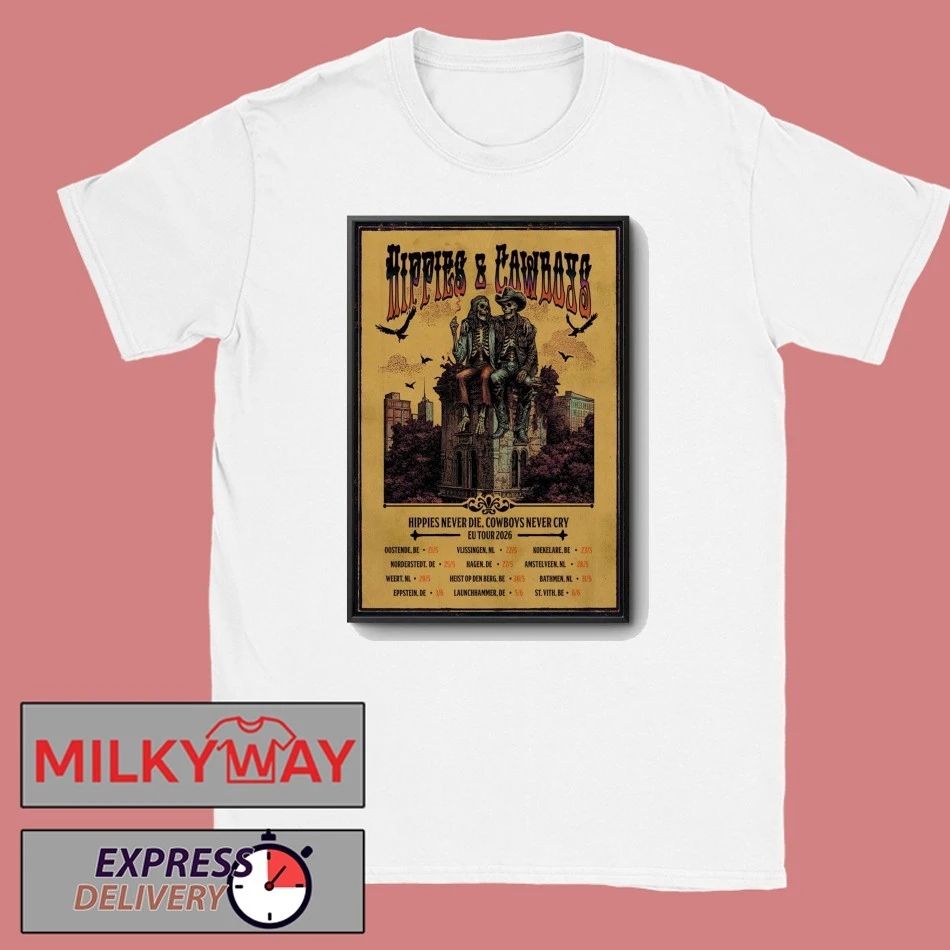 Hippies And Cowboys Hippies Never Die Cowboys Never Cry EU 2026 Shows Poster shirt