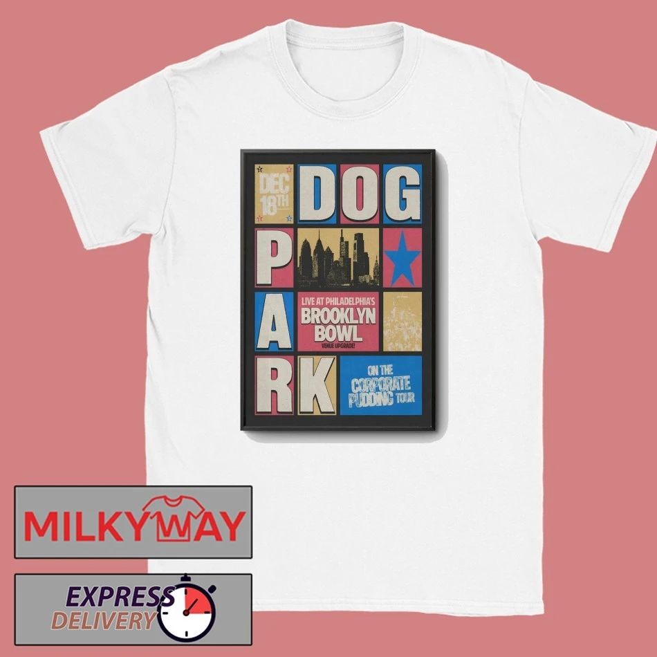Dogpark 12.18.2025 Philadelphia PA Poster shirt