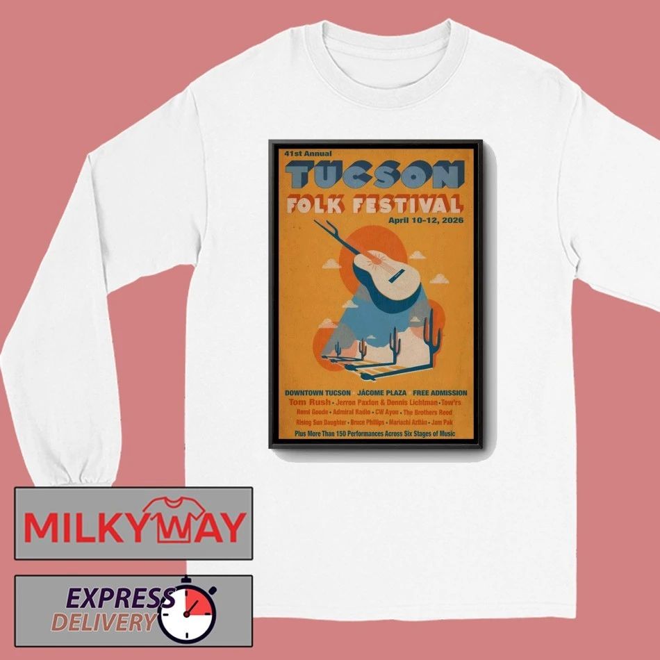 41st Annual Tucson Folk Festival Tucson AZ 4 10-4 12 2026 Poster shirt