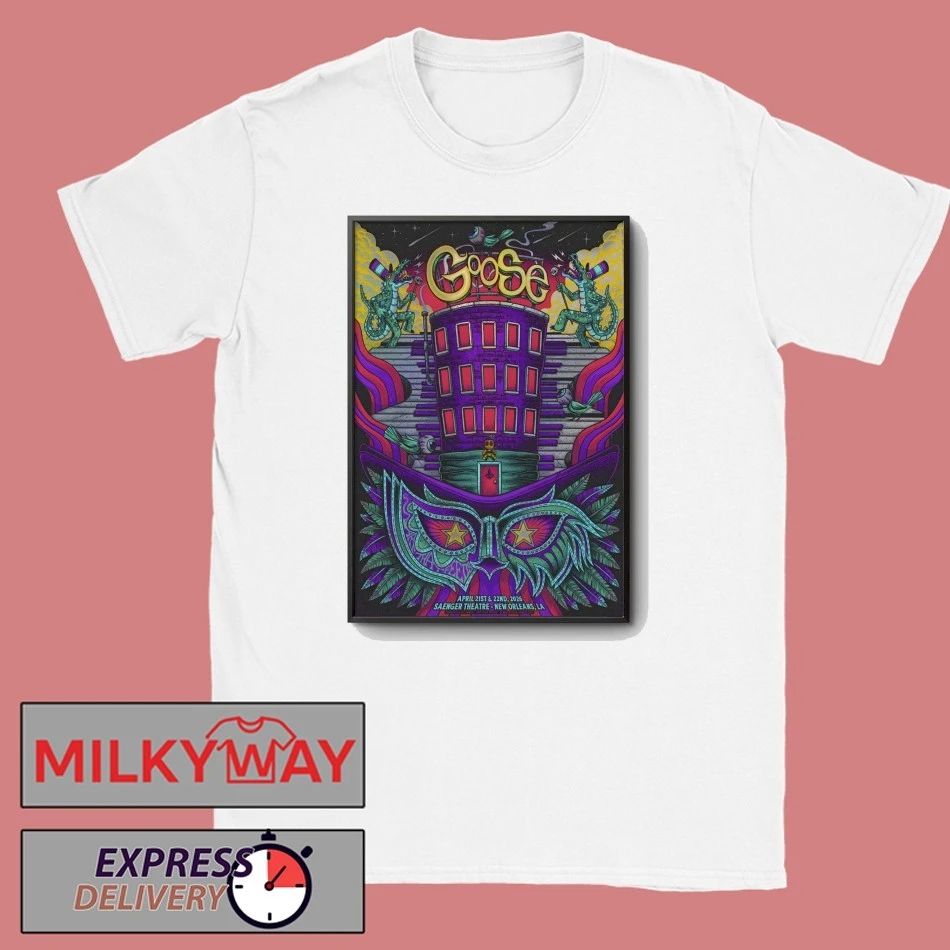 Goose Saenger Theatre, New Orleans LA, Apr 21-22 2026 Poster shirt