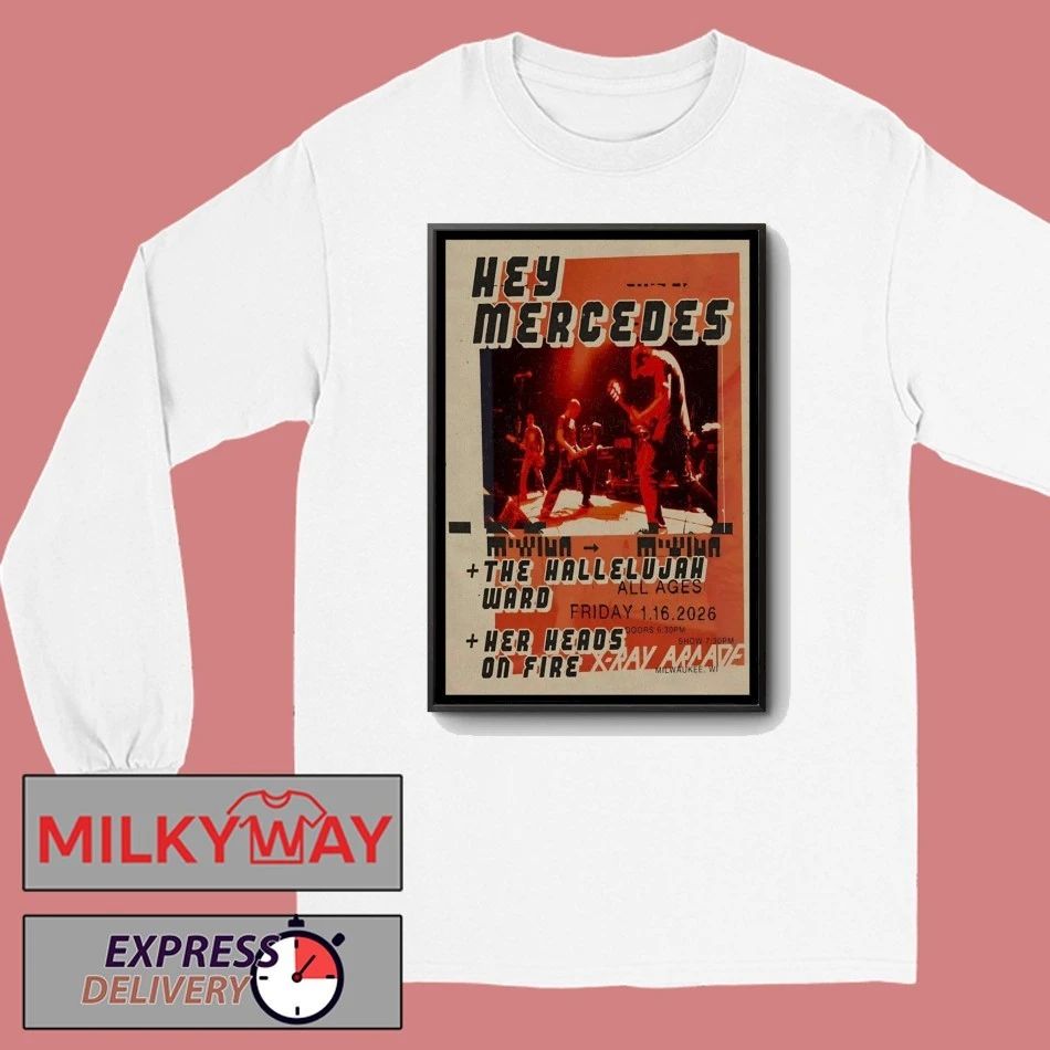 Hey Mercedes Jan 16 2026 X-Ray Arcade Cudahy WI Poster shirt