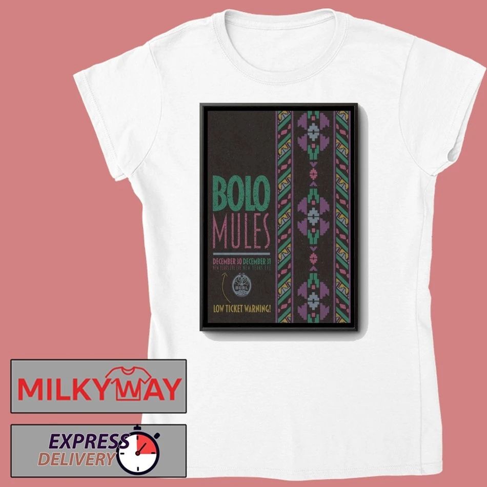 Bolo Mules At The Burl On Dec 30-31-2025 Poster shirt